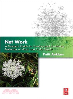 Net Work: A Practical Guide to Creating and Sustaining Networks at Work and in the World