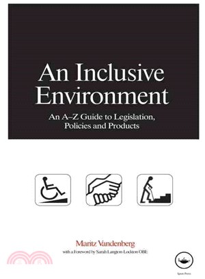Inclusive Environment: An A-Z Guide to Legislation, Policies and Products