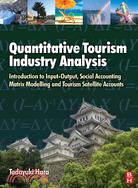 Quantitative Tourism Industry Analysis: Introduction to Input-Output, Social Accounting Matrix Modeling and Tourism Satellite Accounts