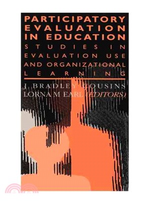 Participatory Evaluation in Education ― Studies of Evaluation Use and Organizational Learning