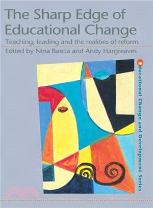 The Sharp Edge of Educational Change: Teaching, Leading and the Realities of Reform