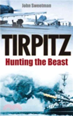 Tirpitz：Hunting the Beast