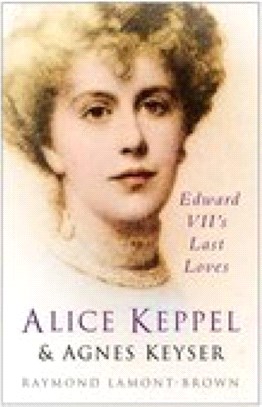 Alice Keppel and Agnes Keyser：Edward VII's Last Loves