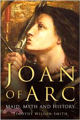 Joan of Arc—Maid, Myth and History