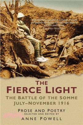 The Fierce Light：The Battle of the Somme July-November 1916: Prose and Poetry