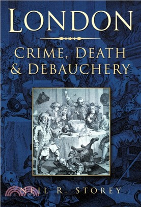 London: Crime, Death & Debauchery