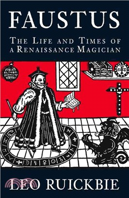 Faustus: The Life and Times of a Renaissance Magician