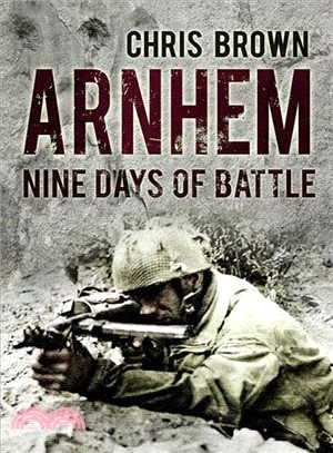 Arnhem ─ Nine Days of Battle