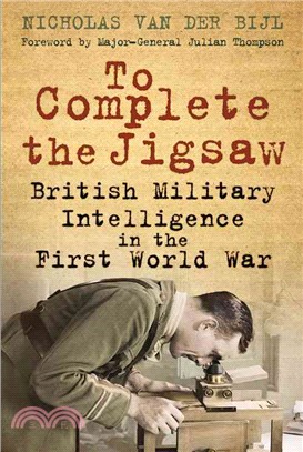 To Complete the Jigsaw ― British Military Intelligence in the First World War