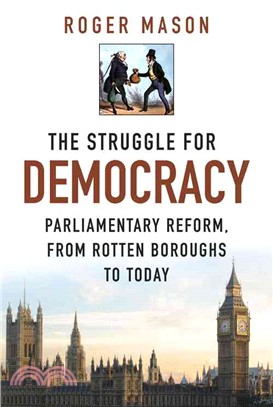 The Struggle for Democracy ― Parliamentary Reform, from the Rotten Boroughs to Today