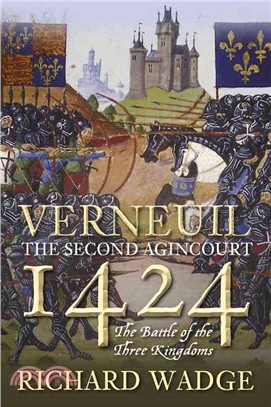 Verneuil 1424 ― The Second Agincourt: the Battle of the Three Kingdoms