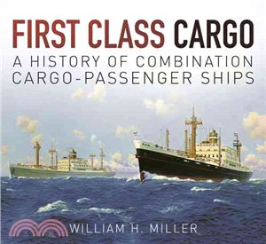First Class Cargo ─ A History of Combination Cargo-Passenger Ships