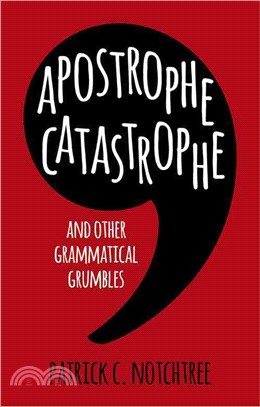 Apostrophe Catastrophe ― And Other Grammatical Grumbles