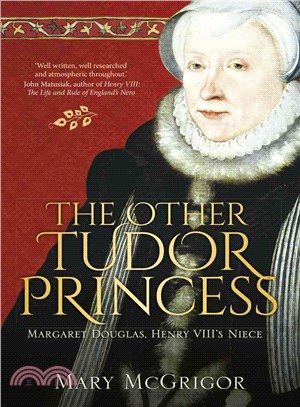 The Other Tudor Princess ─ Margaret Douglas, Henry VIII's Niece