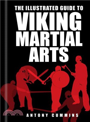 The Illustrated Guide to Viking Martial Arts