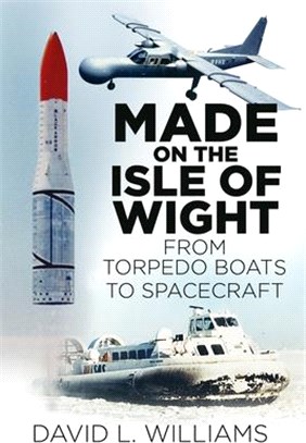 Made on the Isle of Wight ― From Torpedo Boat to Spacecraft