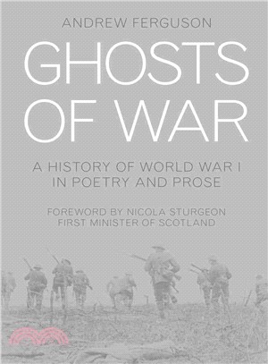 Ghosts of War ― A History of World War I in Poems and Prose