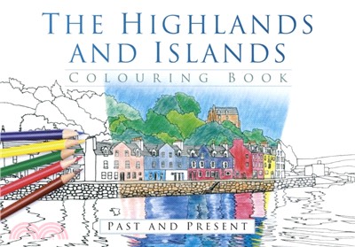 The Highlands and Islands Colouring Book: Past and Present