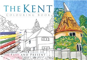 The Kent Colouring Book ― Past & Present