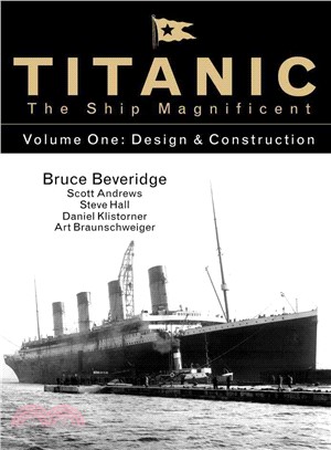 Titanic the Ship Magnificent ─ Design & Construction