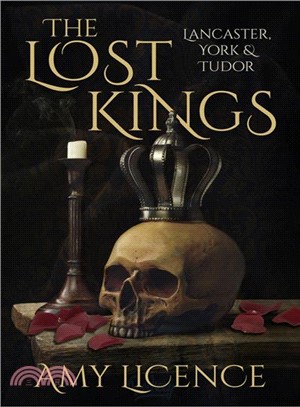 The Lost Kings ─ Lancaster, York & Tudor