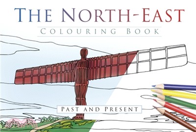 The North East Colouring Book: Past and Present