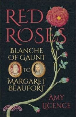 Red Roses ─ Blanche of Gaunt to Margaret Beaufort