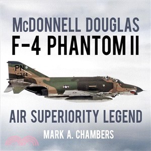 Mcdonnell Douglas F-4 Phantom II ― Air Superiority Legend