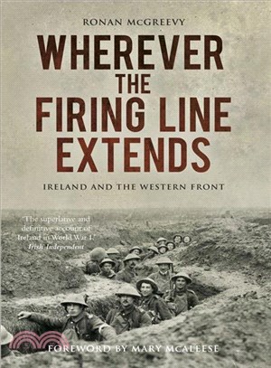 Wherever the Firing Line Extends ─ Ireland and the Western Front