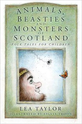 Animals, Beasties and Monsters of Scotland ― Folk Tales for Children