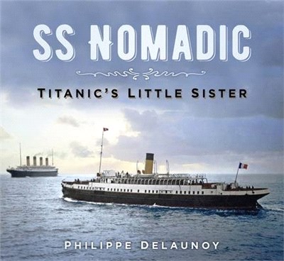 Ss Nomadic ― Titanic's Little Sister