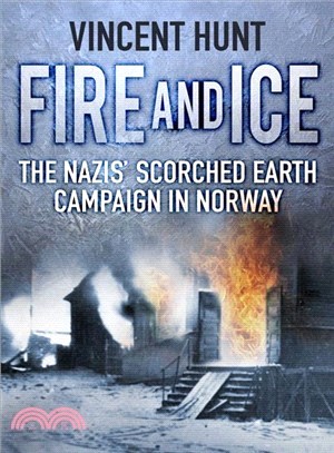 Fire and Ice ― The Nazis' Scorched Earth Campaign in Norway