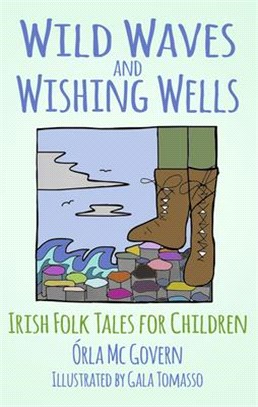 Wild Waves and Wishing Wells ― Irish Folk Tales for Children