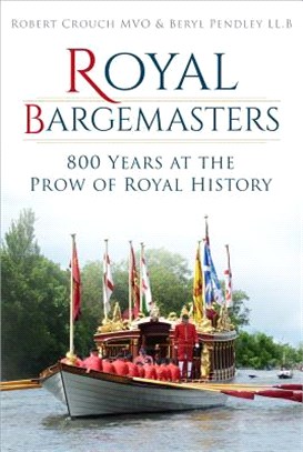 Royal Bargemasters ― 800 Years at the Prow of Royal History