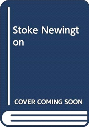 Stoke Newington：The Story of a Dissenting Village