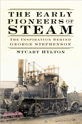 The Early Pioneers of Steam：The Inspiration Behind George Stephenson