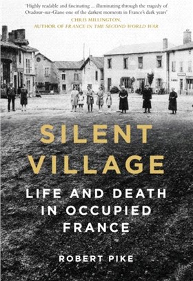 Silent Village：Life and Death in Occupied France