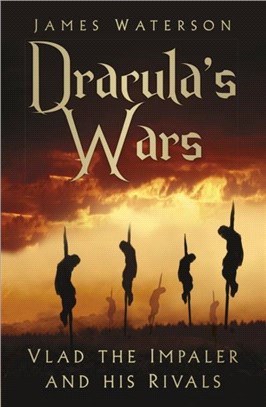 Dracula's Wars：Vlad the Impaler and his Rivals