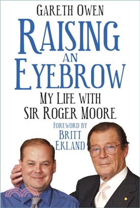 Raising an Eyebrow：My Life with Sir Roger Moore