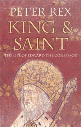 King & Saint：The Life of Edward The Confessor