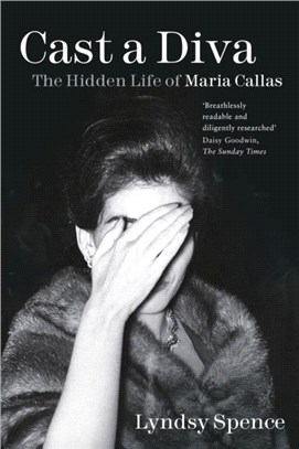 Cast a Diva：The Hidden Life of Maria Callas