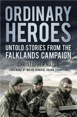 Ordinary Heroes：Untold Stories from the Falklands Campaign
