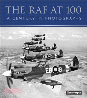 The RAF at 100：A Century in Photographs