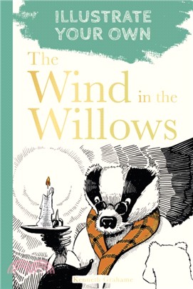 The Wind in the Willows：Illustrate Your Own