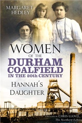 Women of the Durham Coalfield in the 20th Century：Hannah's Daughter