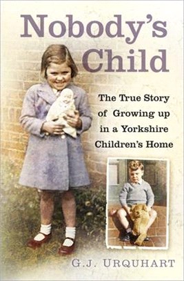 Nobody's Child: The True Story or Growing Up in a Yorkshire Children's Home