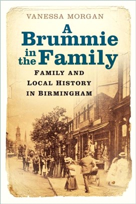 A Brummie in the Family：Family and Local History in Birmingham