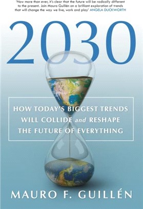 2030：How Today's Biggest Trends Will Collide and Reshape the Future of Everything