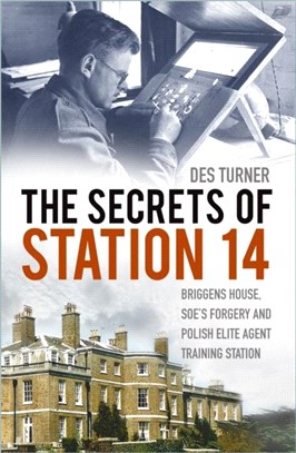 The Secrets of Station 14：Briggens House, SOE's Forgery and Polish Elite Agent Training Station