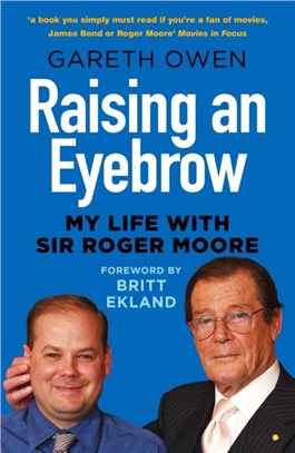 Raising an Eyebrow：My Life with Sir Roger Moore